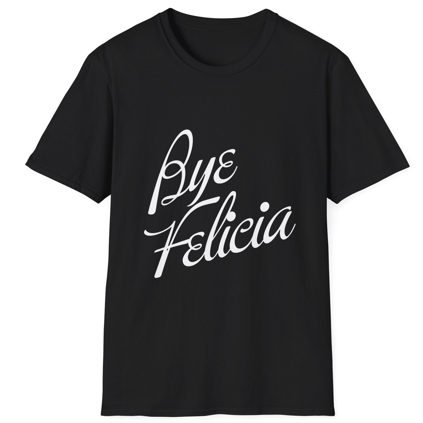 Bye Felicia T Shirt